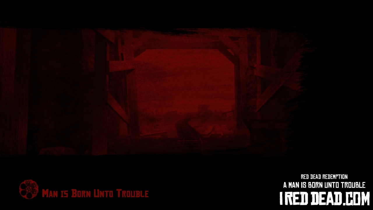 Red Dead Redemption A Man Is Born Unto Trouble 1