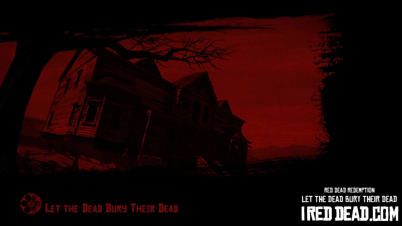 Red Dead Redemption Let The Dead Bury Their Dead 1